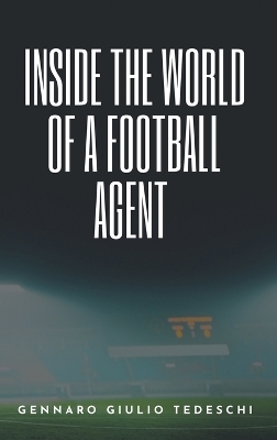 Inside the World of a Football Agent - Gennaro Giulio Tedeschi