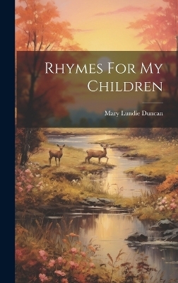 Rhymes For My Children - Mary Lundie Duncan