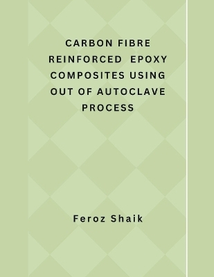 Carbon Fibre Reinforced Epoxy Composites Using Out of Autoclave Process