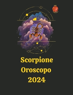 Scorpione Oroscopo 2024 - Angeline Rubi and Alina a Rubi