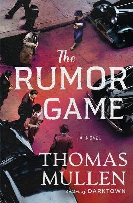 The Rumor Game - Author Thomas Mullen
