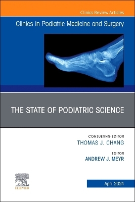 The State of Podiatric Science, An Issue of Clinics in Podiatric Medicine and Surgery