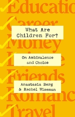 What Are Children For? - Anastasia Berg