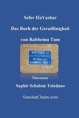 Sefer HaYashar - Das Buch der Geradlinigkeit - Rabbeinu Tam