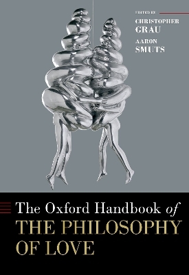 The Oxford Handbook of the Philosophy of Love