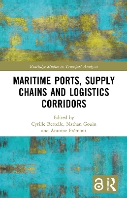 Maritime Ports, Supply Chains and Logistics Corridors - 