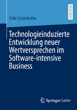 Technologieinduzierte Entwicklung neuer Wertversprechen im Software-intensive Business - Felix Schönhofen