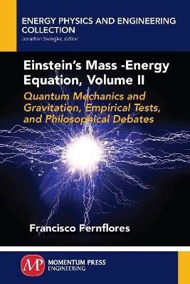 Einstein's Mass-Energy Equation, Volume II - Francisco Fernflores