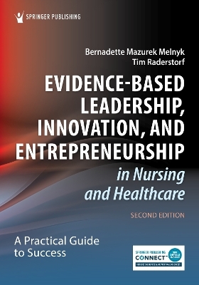 Evidence-Based Leadership, Innovation, and Entrepreneurship in Nursing and Healthcare