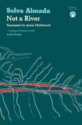 Not a River - Selva Almada