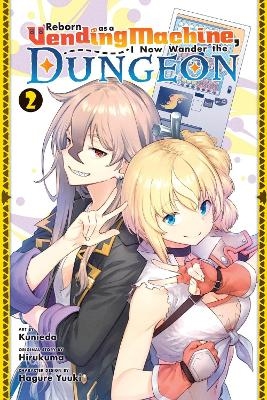 Reborn as a Vending Machine, I Now Wander the Dungeon, Vol. 2 (manga) - Alice Prowse, Hagure Yuuki, Hirukuma Hirukuma, Kunieda Kunieda