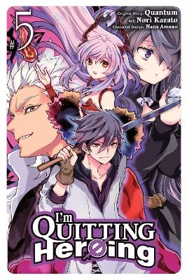 I'm Quitting Heroing, Vol. 5 - Hana Amano, Nori Kazato, Quantum Quantum
