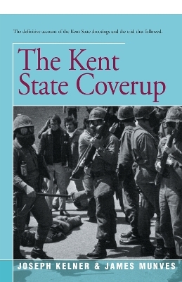 The Kent State Coverup - James Munves, Joseph Kelner