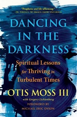 Dancing in the Darkness - III Moss  Rev. Otis