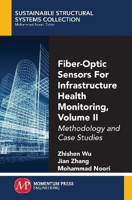 Fiber-Optic Sensors for Infrastructure Health Monitoring, Volume II