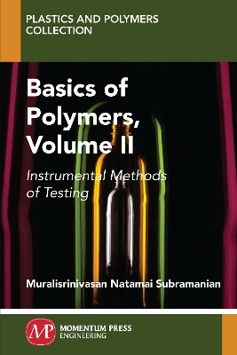 Basics of Polymers, Volume II - Muralisrinivasan Natamai Subramanian