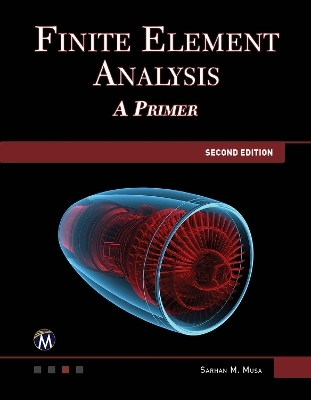 Finite Element Analysis - Sarhan M. Musa