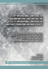 2023 8th International Conference on Building Materials and Construction & 2023 7th International Conference on Materials Engineering and Nano Sciences - 