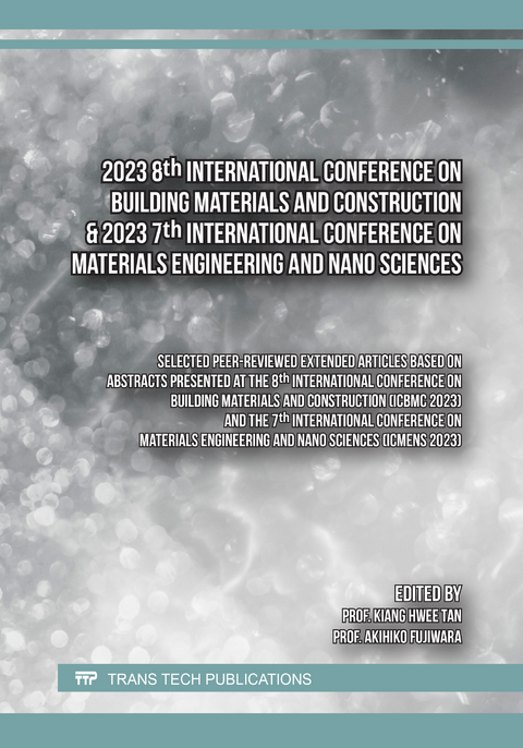 2023 8th International Conference on Building Materials and Construction & 2023 7th International Conference on Materials Engineering and Nano Sciences - 