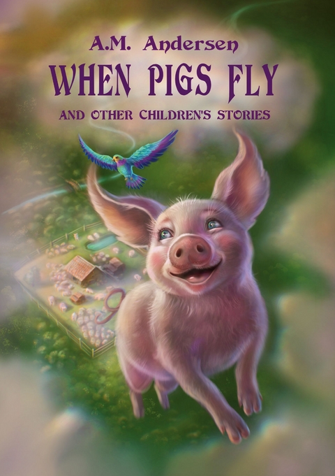 When pigs fly - A M Andersen