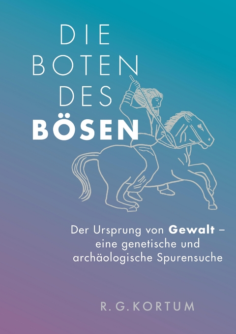 Die Boten des Bösen - R.G. Kortum