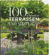 Die 100 sch&ouml;nsten Terrassen und Sitzpl&auml;tze - Antje Krause