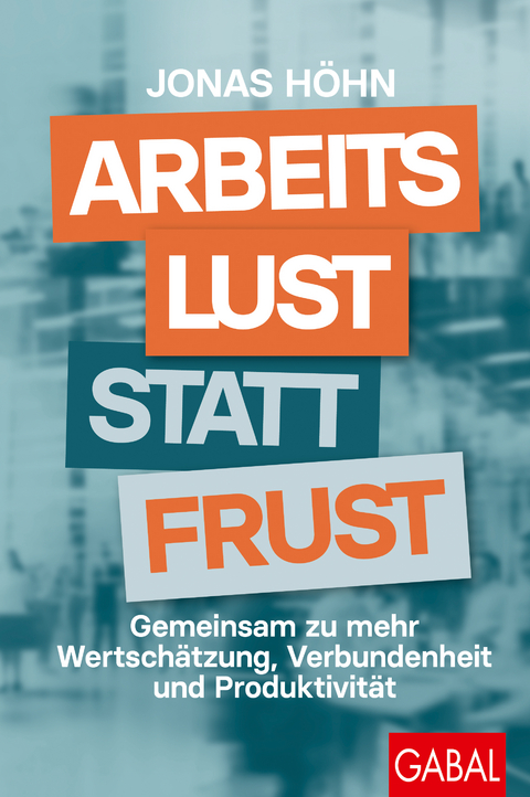 Arbeitslust statt Frust - Jonas H&ouml;hn