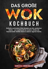 Das gro&szlig;e Wok Kochbuch - Vanessa Zimmermann