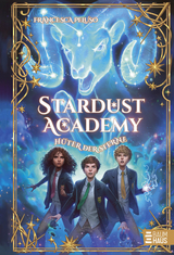 Stardust Academy - H&uuml;ter der Sterne - Francesca Peluso