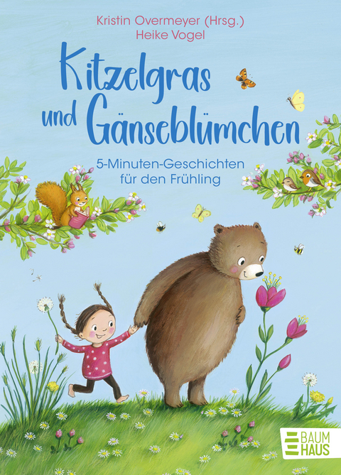 Kitzelgras und G&auml;nsebl&uuml;mchen - 5-Minuten-Geschichten f&uuml;r den Fr&uuml;hling - 