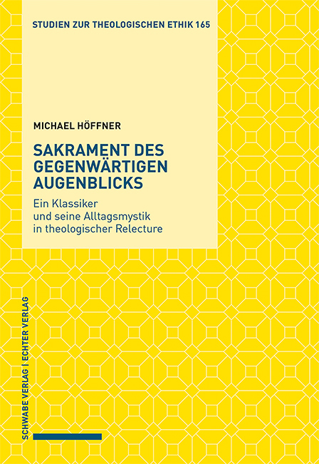 Sakrament des gegenw&auml;rtigen Augenblicks - Michael H&ouml;ffner