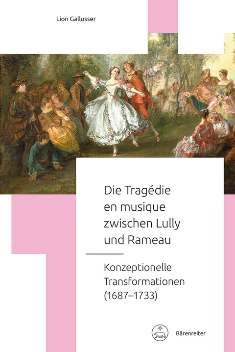 Die Tragédie en musique zwischen Lully und Rameau - Lion Gallusser