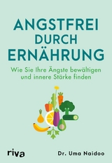 Angstfrei durch Ern&auml;hrung - Uma Dr. Naidoo