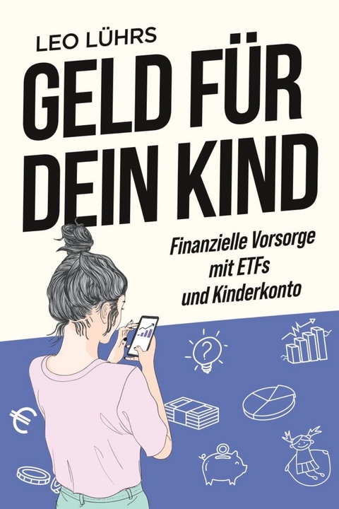 Geld f&uuml;r dein Kind - Leo L&uuml;hrs