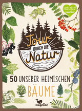 Tour durch die Natur - 50 unserer heimischen B&auml;ume