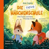 Die neue H&auml;schenschule und weitere Geschichten - Anke Engelke, Anne M&uuml;hlhaus, Albert Sixtus, Julia Walther