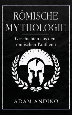 R&ouml;mische Mythologie - Adam Andino