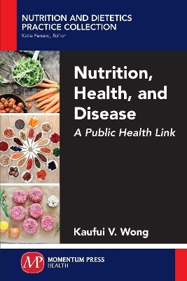 Nutrition, Health, and Disease - Kaufui V. Wong