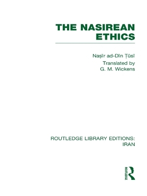 The Nasirean Ethics (RLE Iran C) - Nasīr ad Dīn Tūsi