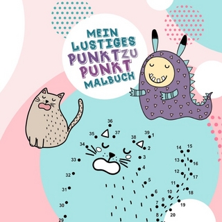 Mein lustiges Punkt zu Punkt Malbuch