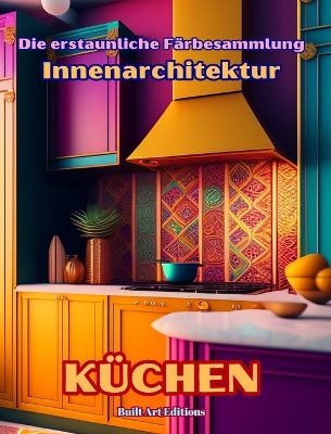Die erstaunliche F&auml;rbesammlung - Innenarchitektur - Builtart Editions