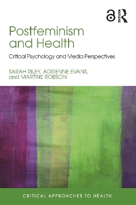 Postfeminism and Health - Sarah Riley, Adrienne Evans, Martine Robson