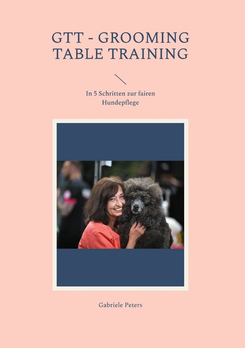 GTT - Grooming Table Training - Gabriele Peters