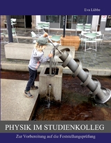 Physik im Studienkolleg - Eva L&uuml;bbe