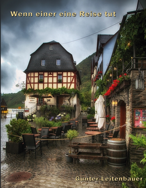 Wenn einer eine Reise tut... - G&uuml;nter Leitenbauer