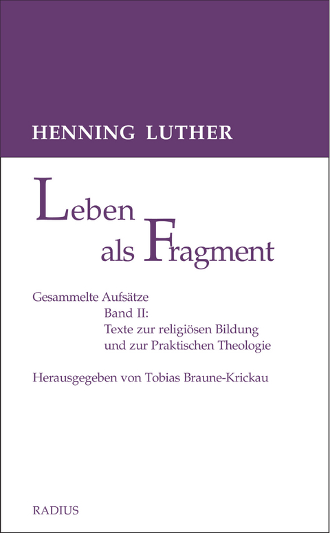 Leben als Fragment, Bd. 2 - Henning Luther