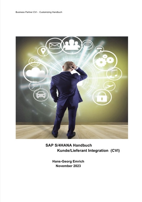 SAP S/4HANA Customizing-Handbuch Kunde/Lieferant Integration (CVI) - Hans-Georg Emrich
