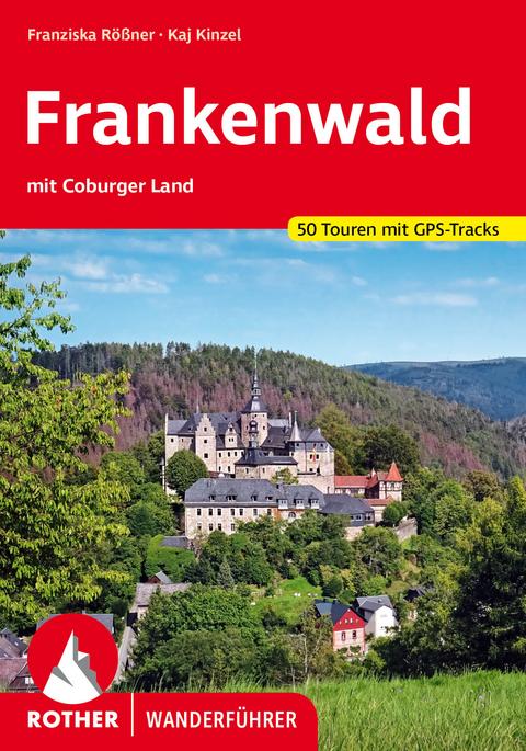 Frankenwald – mit Coburger Land - Franziska Rößner, Kaj Kinzel