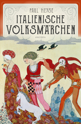 Italienische Volksm&auml;rchen. Mit stimmungsvollen Illustrationen von Max Wechsler - Paul Heyse