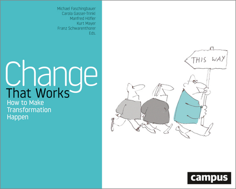 Change That Works - Michael Faschingbauer, Carola Gasser-Trinkl, Manfred Hoefler, Kurt Mayer, Franz Schwarenthorer
